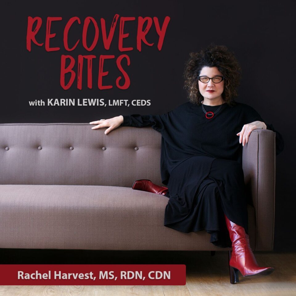 Recovery Bites with Karin Lewis, MA, LMFT, CEDS